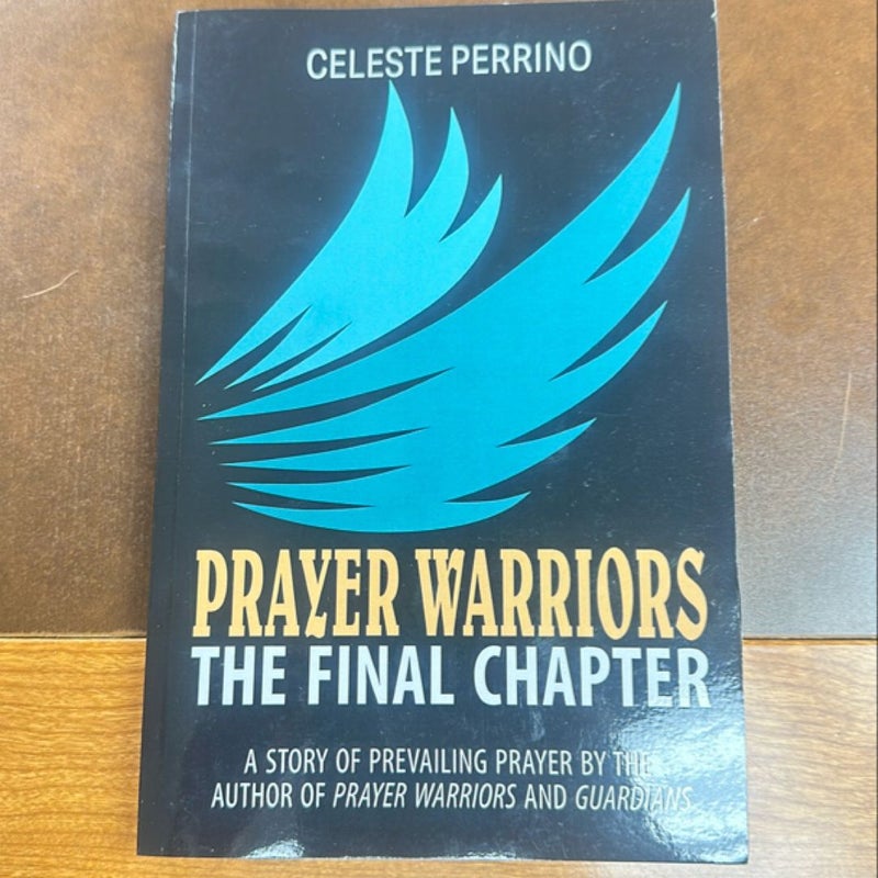 Prayer Warriors, the Final Chapter