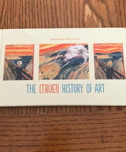 The (True!) History of Art