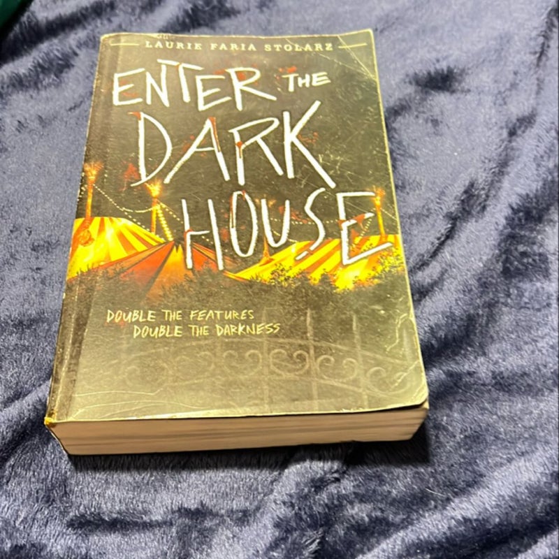 Enter the Dark House