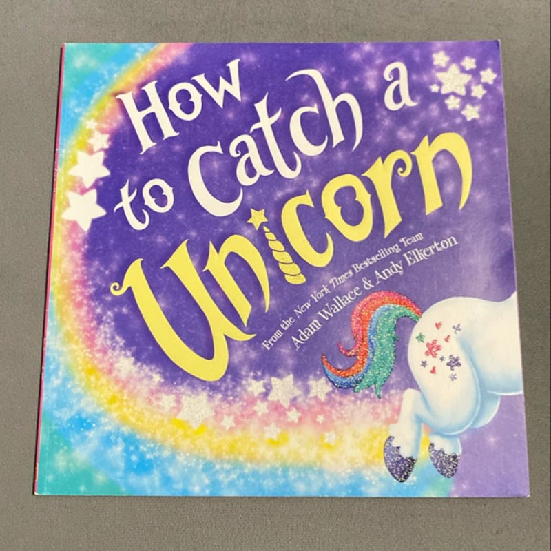 How To Catch A Unicorn