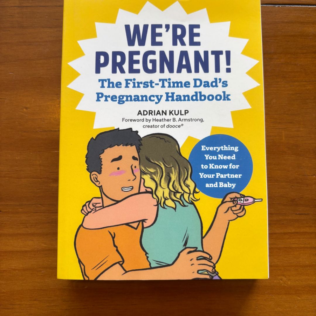 We're Pregnant! the First Time Dad's Pregnancy Handbook by Adrian Kulp ...