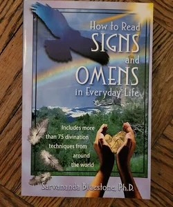 How to Read Signs and Omens in Everyday Life