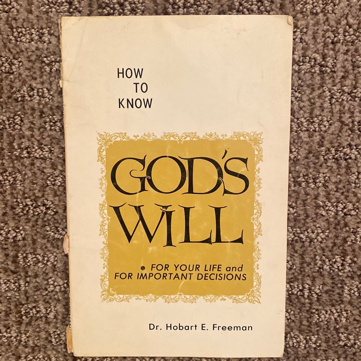 How to Know God's Will by Hobart E. Freeman
