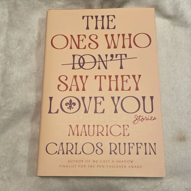 The Ones Who Don't Say They Love You