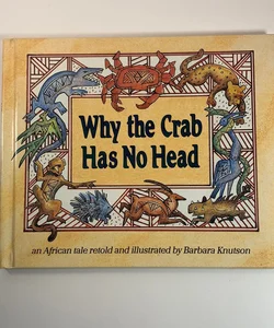 Why the Crab Has No Head