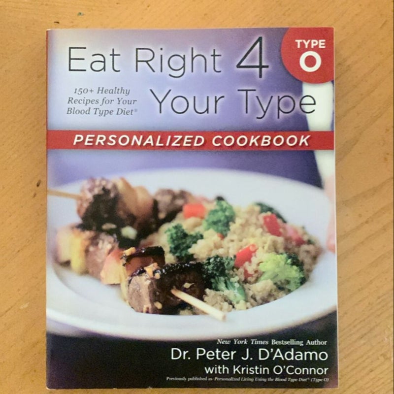 Eat Right 4 Your Type Personalized Cookbook Type O