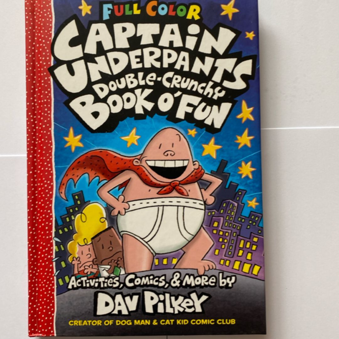 The Captain Underpants Double-Crunchy Book o' Fun: Color Edition (from the Creator of Dog Man)