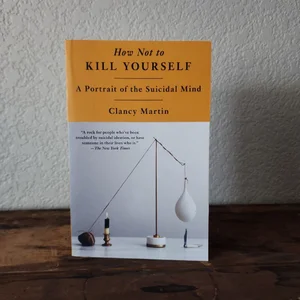 How Not to Kill Yourself