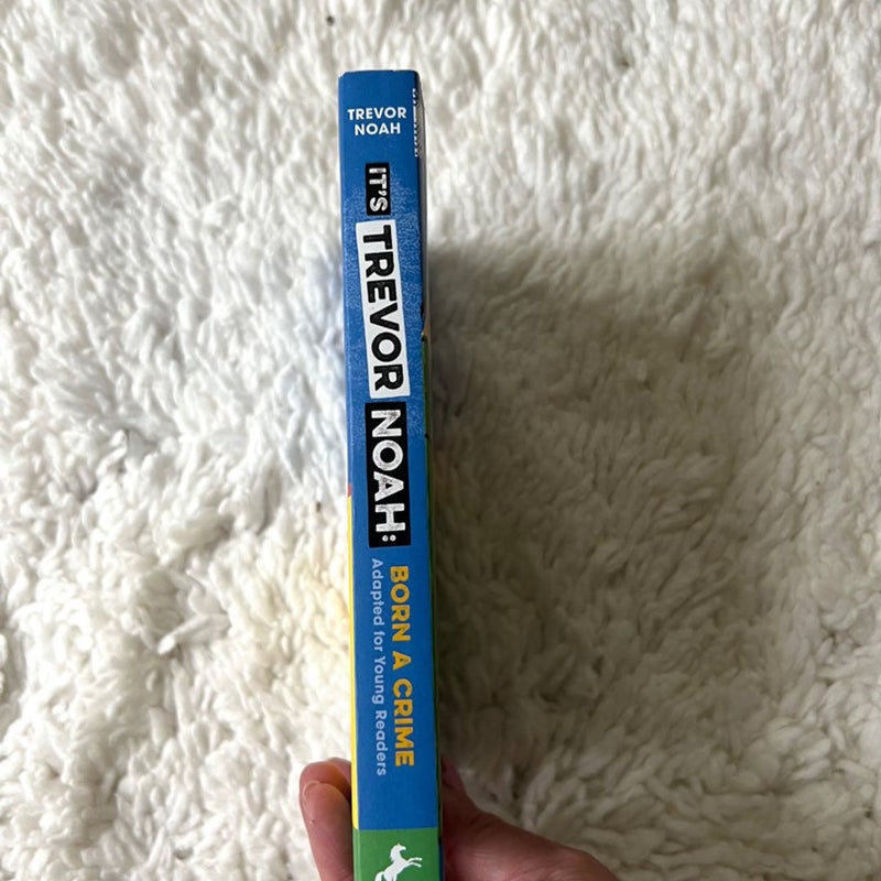 It's Trevor Noah: Born a Crime ADAPTED FOR YOUNG READERS