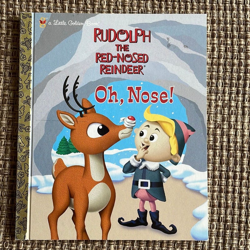 Rudolph the red nose reindeer. Oh nose!