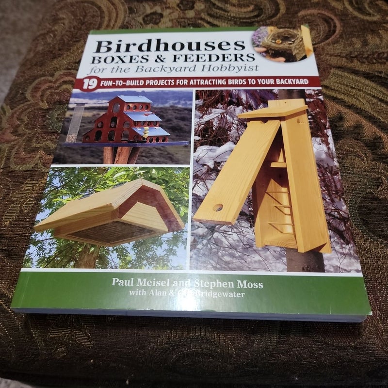Bird Houses Boxes & Feeders For The Backyard Hobbyist