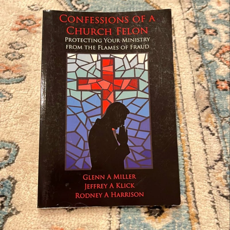 Confessions of a Church Felon