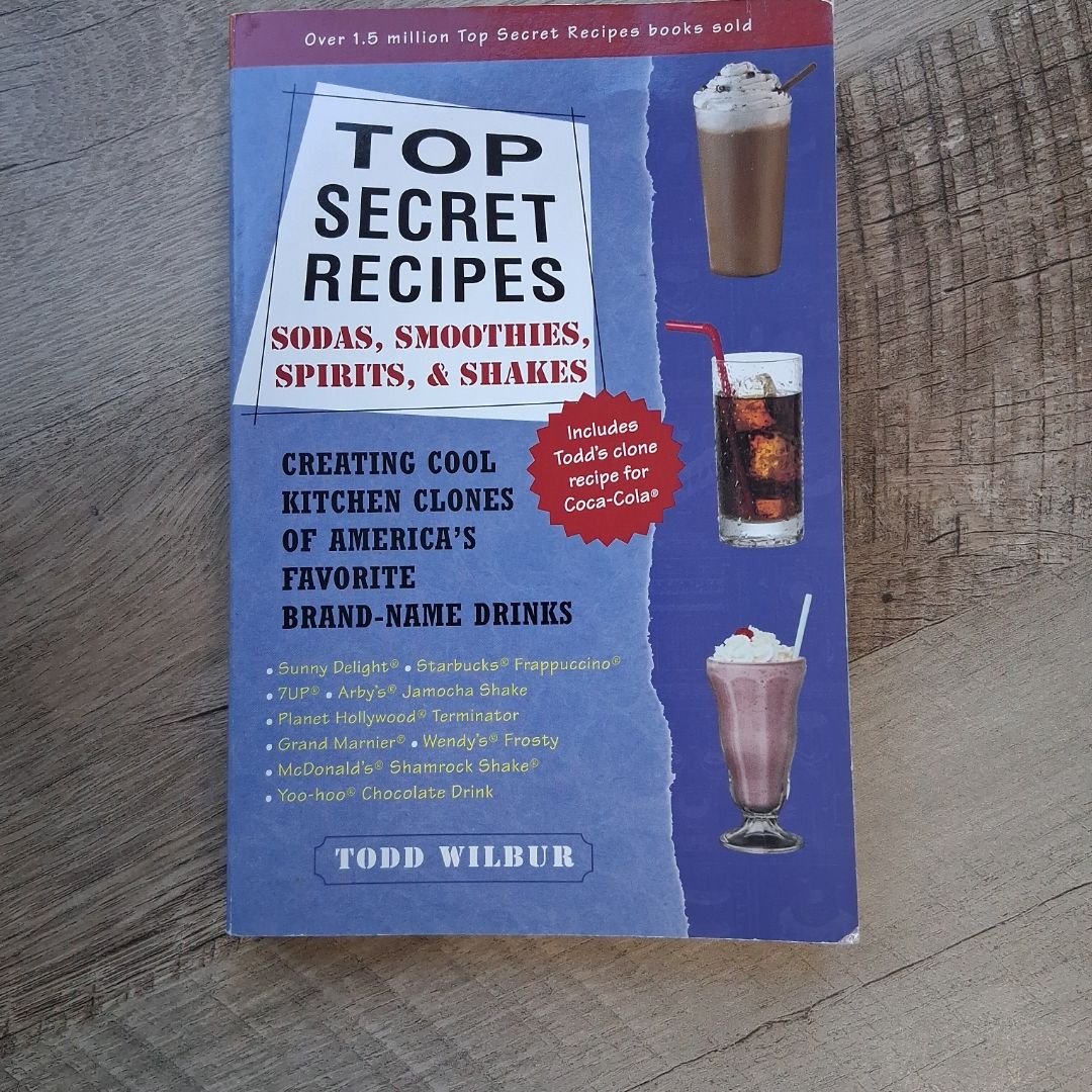 Top Secret Recipes--Sodas, Smoothies, Spirits, and Shakes