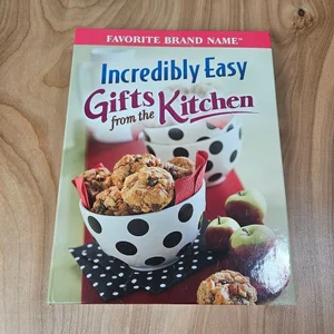 Incredibly Easy Gifts from the Kitchen