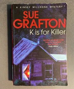 K Is for Killer: a Kinsey Millhone Novel 11