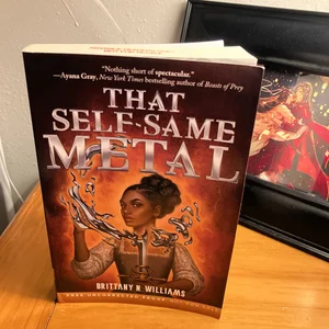 That Self-Same Metal (the Forge and Fracture Saga, Book 1)