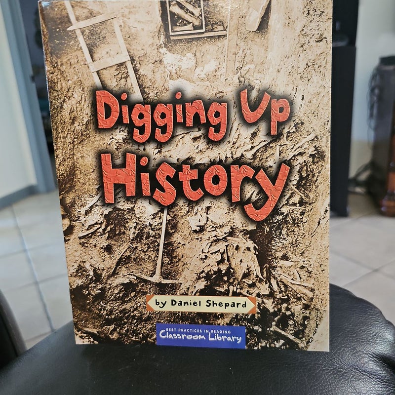Digging Up History*