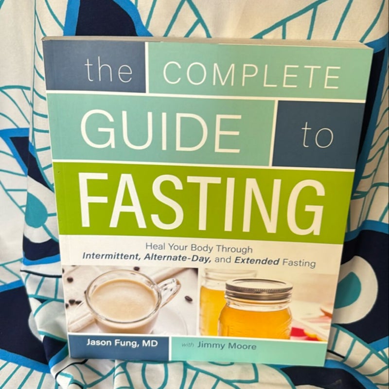 The Complete Guide to Fasting