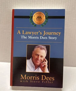A Lawyer’s Journey The Morris Dee Story