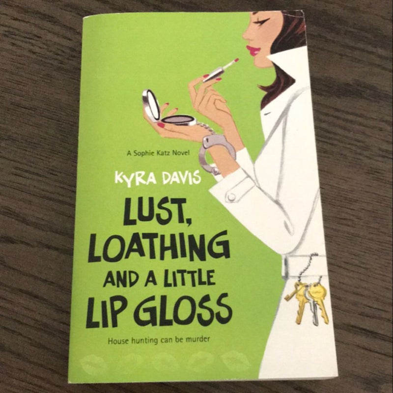 Lust, Loathing and a Little Lip Gloss