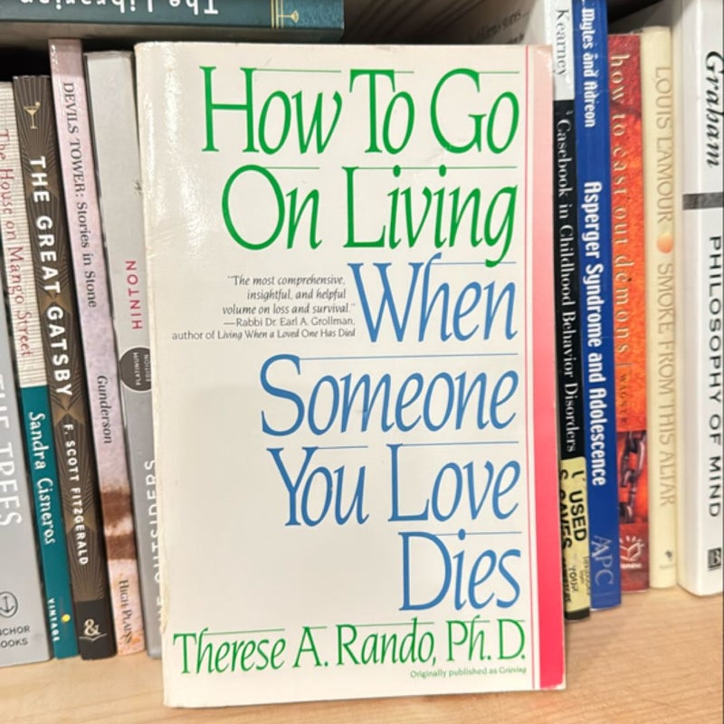 How to Go on Living When Someone You Love Dies