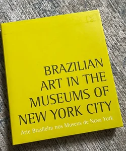 Brazilian Art in The Museums of New York City