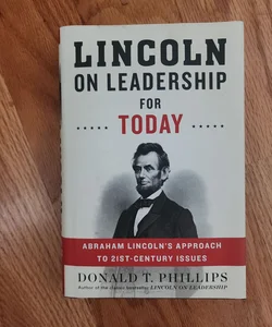 Lincoln on Leadership for Today