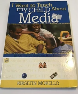 How Do I Teach My Child About Media