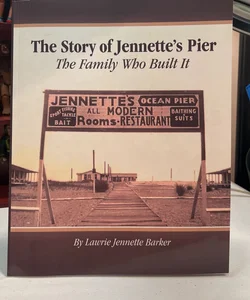 The Story of Jennette's Pier