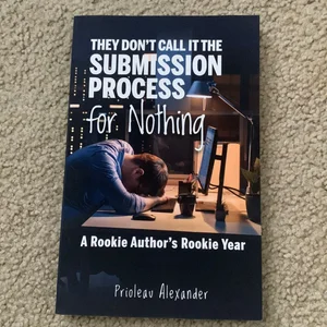 They Don't Call It the Submission Process for Nothing