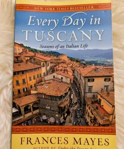 Every Day in Tuscany