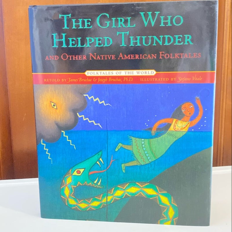 The Girl Who Helped Thunder and Other Native American Folktales