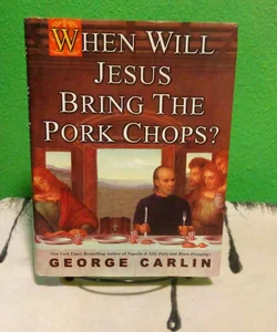 First Edition - When Will Jesus Bring the Pork Chops?