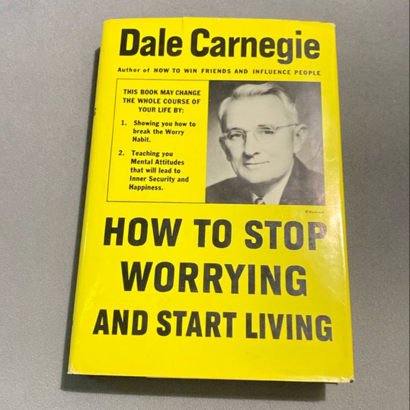 How to Stop Worrying and Start Living