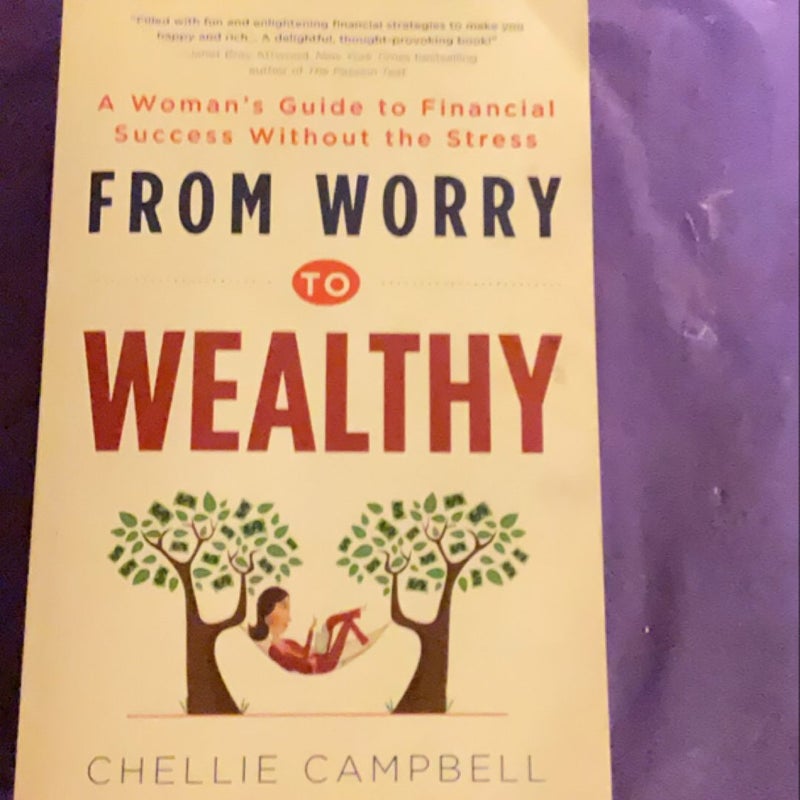 From Worry to Wealthy