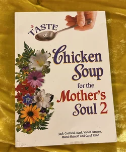 A Taste of Chicken Soup for the Mother’s Soul 2