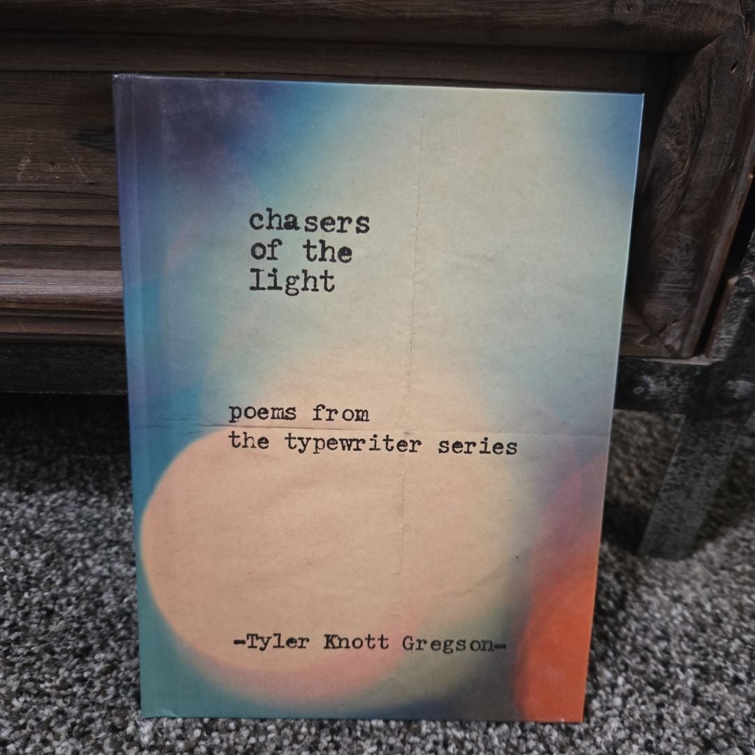 Chasers of the Light by Tyler Knott Gregson, Hardcover | Pangobooks