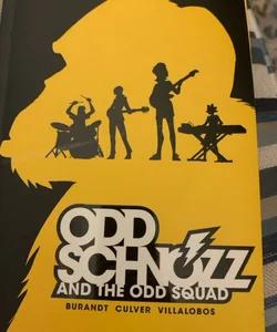 Odd Schnozz and the Odd Squad