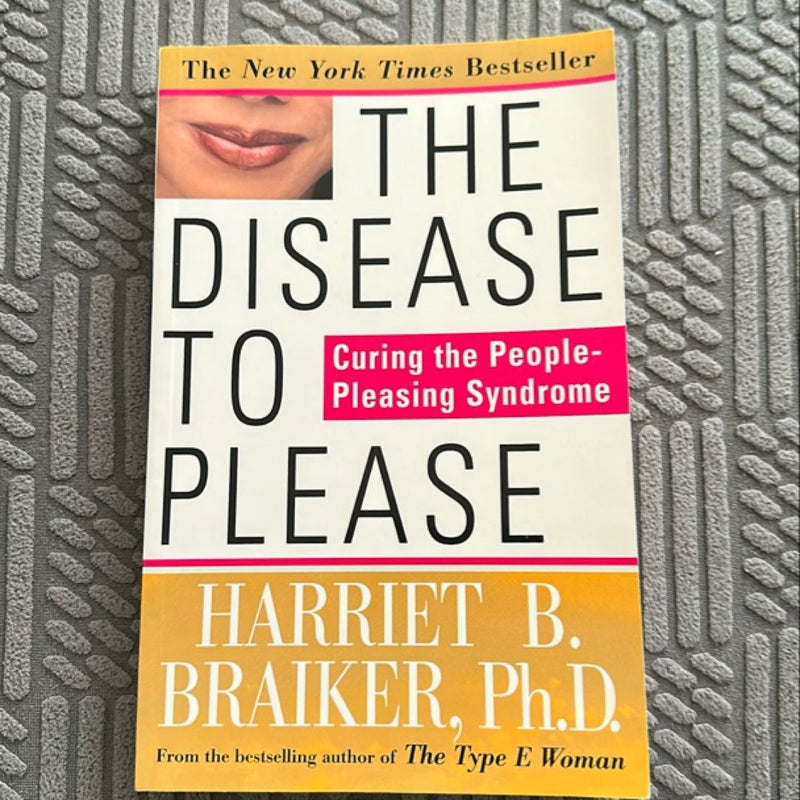 The Disease to Please: Curing the People-Pleasing Syndrome