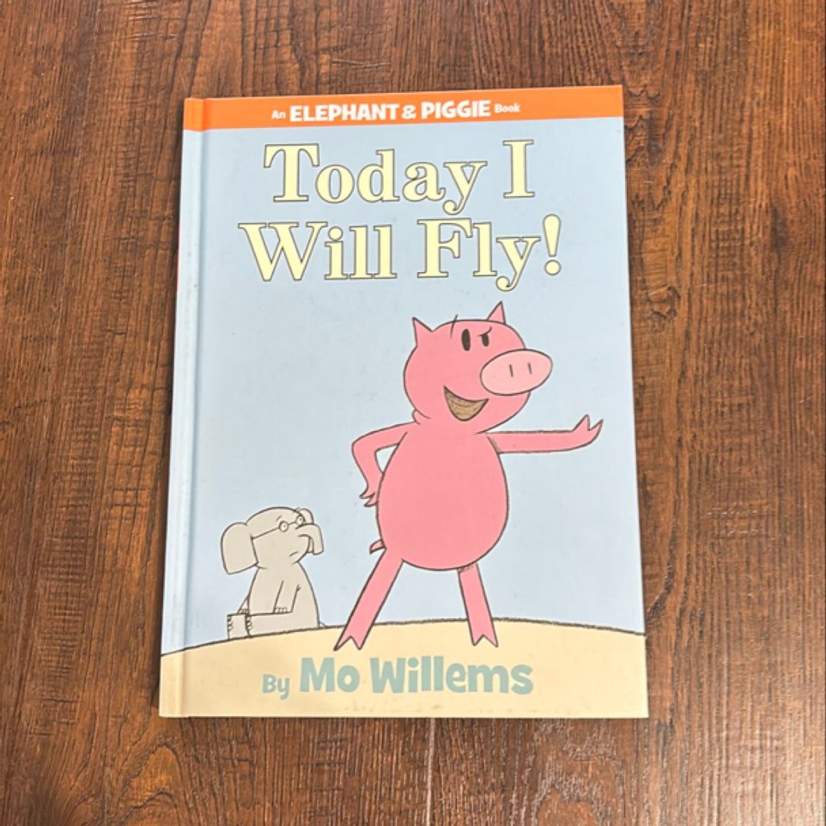 Today I Will Fly! (an Elephant and Piggie Book) by Mo Willems