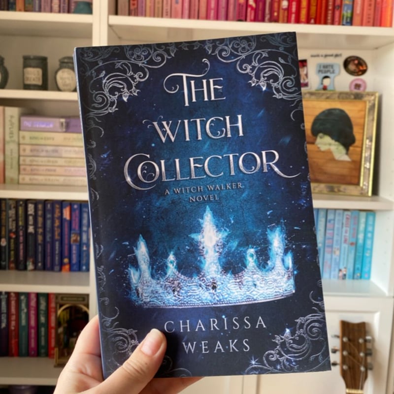 The Witch Collector by Charissa Weaks
