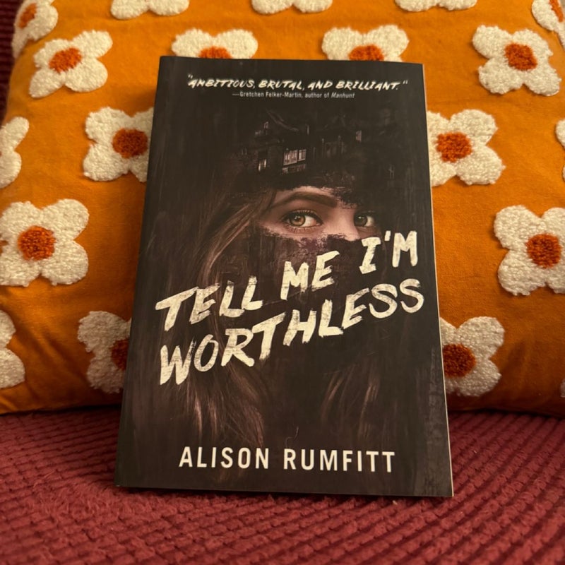 Tell Me I'm Worthless