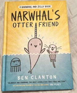 Narwhal's Otter Friend (a Narwhal and Jelly Book #4)