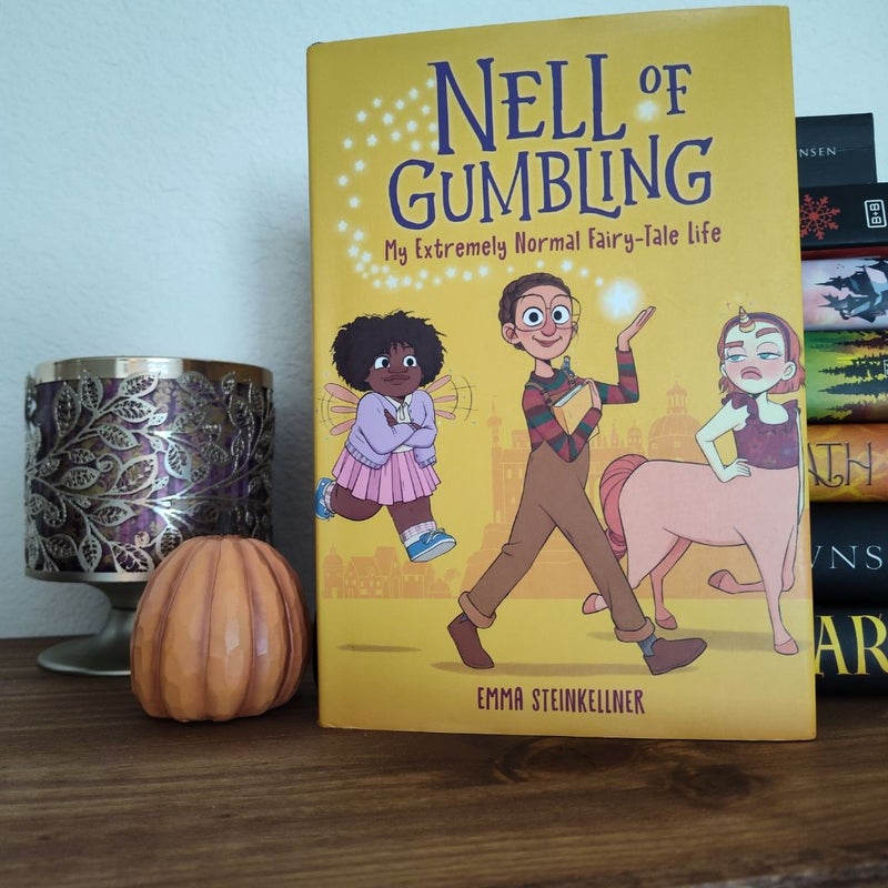 Nell of Gumbling: My Extremely Normal Fairy-Tale Life