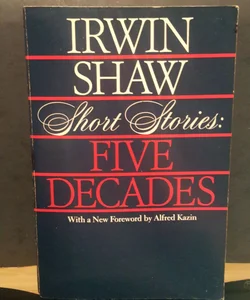 Erwin Shaw Short Stories: 5 decades
