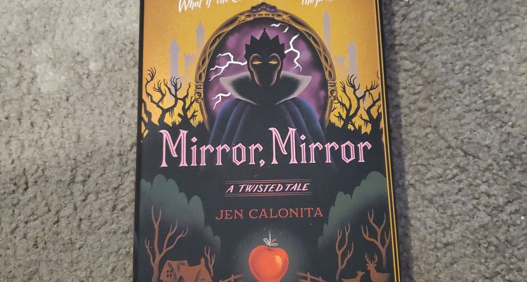 Mirror, Mirror A Twisted Tale by Jen Calonita - A Twisted Tale