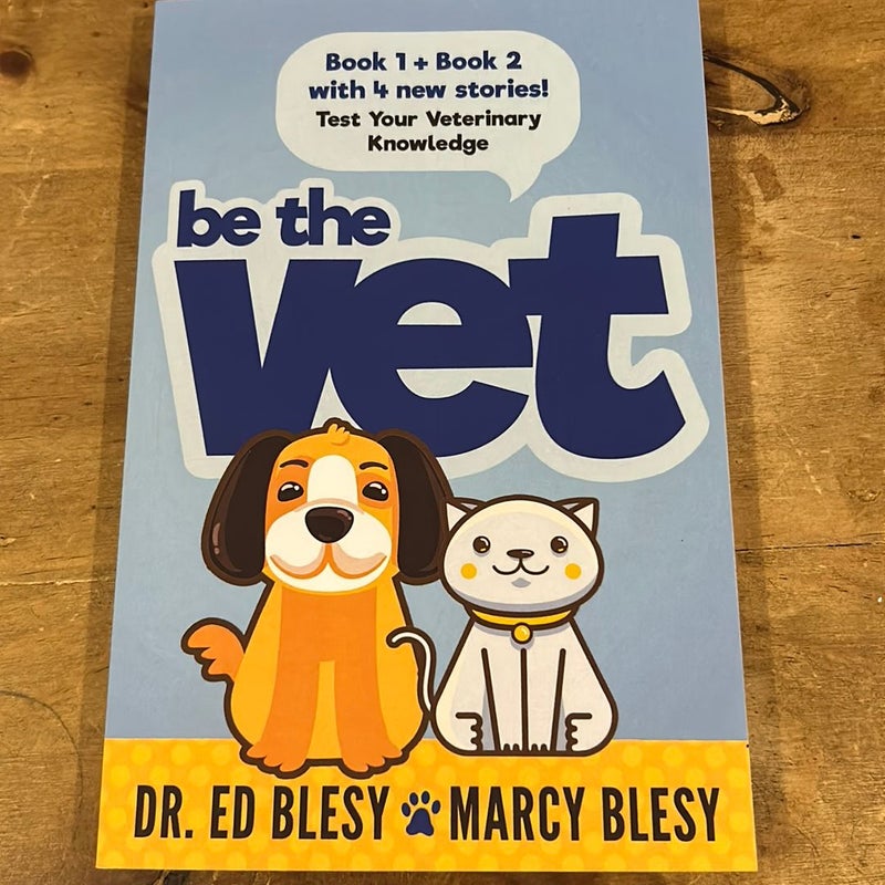 Be the Vet (Test Your Veterinary Knowledge Book 1 and Book 2 with 4 New Stories)