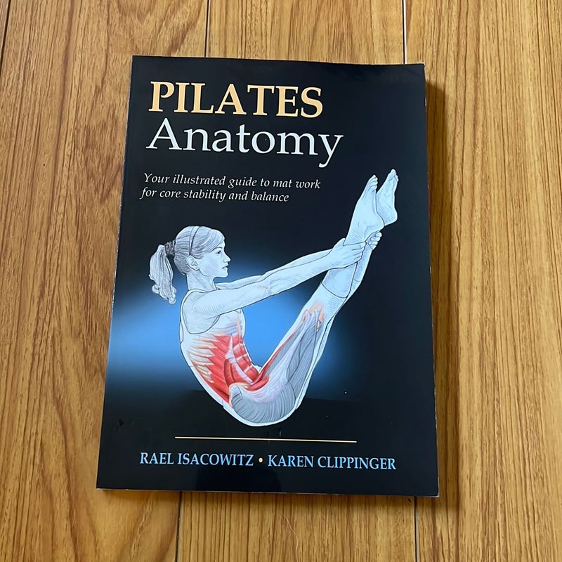 Pilates Anatomy by Rael Isacowitz; Karen Clippinger, Paperback | Pangobooks