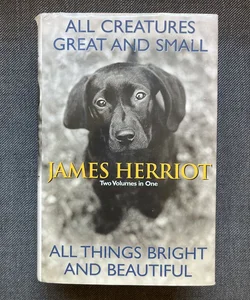 James Herriot: All Creatures Great and Small; All Things Bright and Beautiful