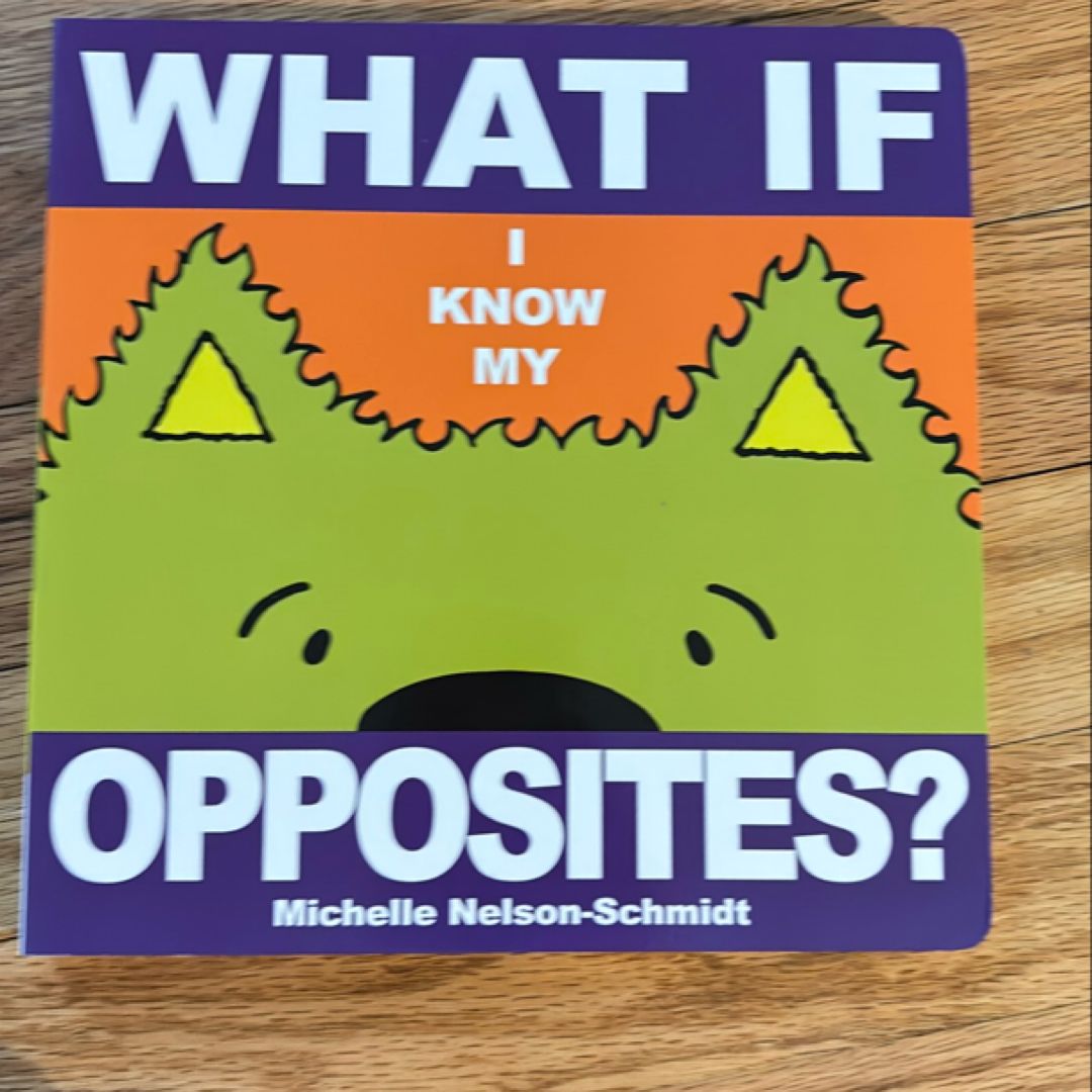 What If I Know My Opposites?